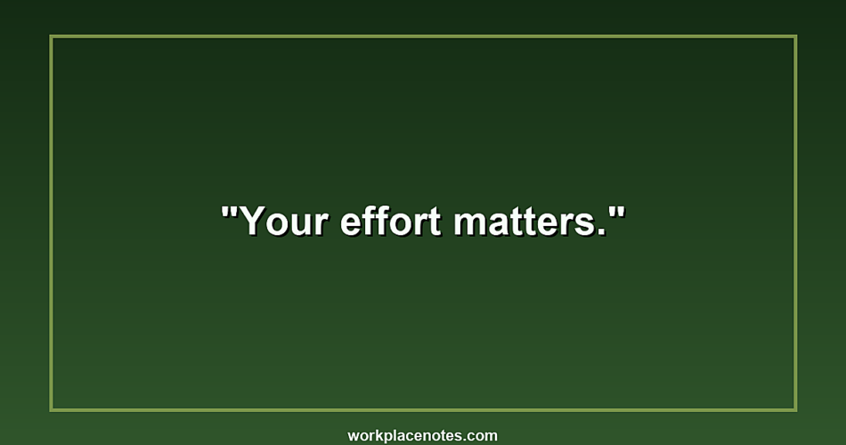 Your effort matters.