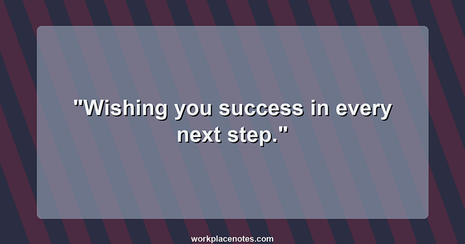 Wishing you success in every next step.