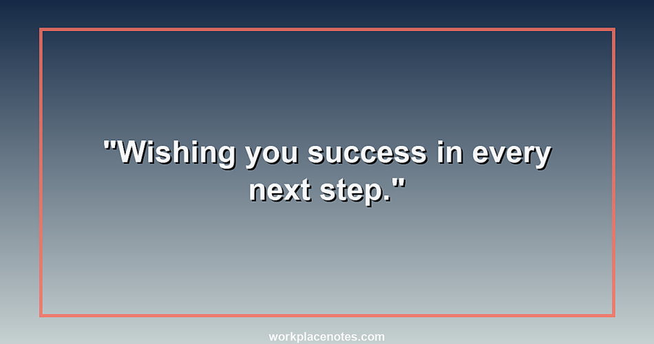 Wishing you success in every next step.