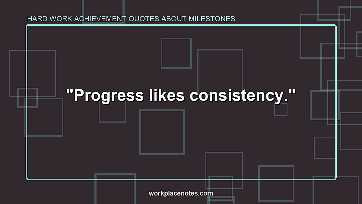 Hard Work Achievement Quotes About Milestones