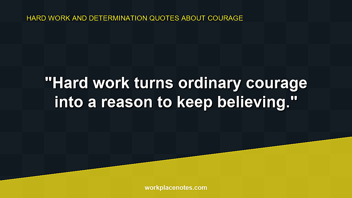 Hard Work and Determination Quotes About Courage