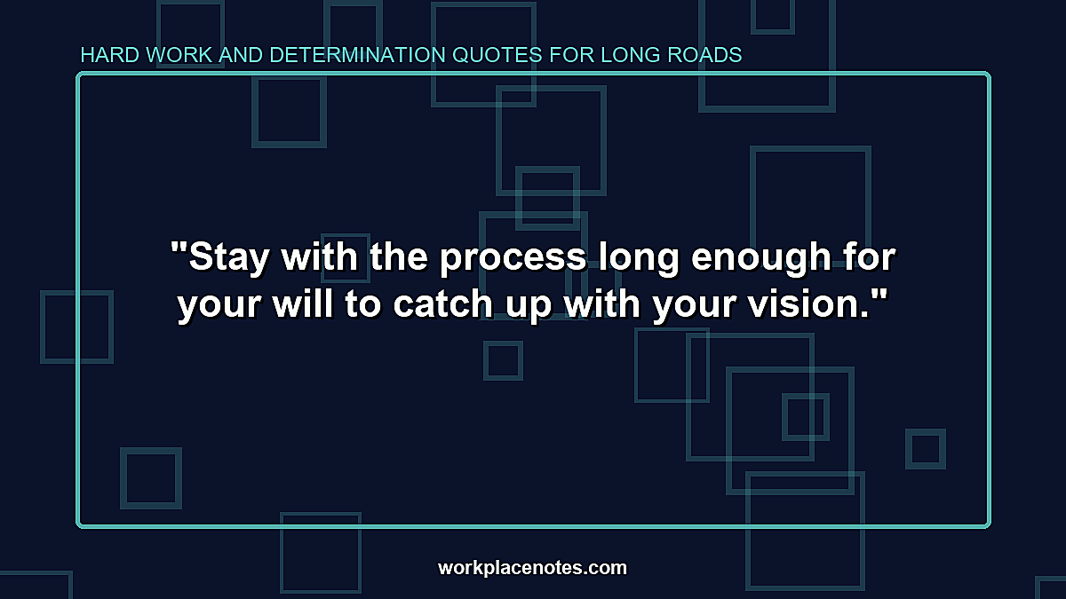 Hard Work and Determination Quotes for Long Roads