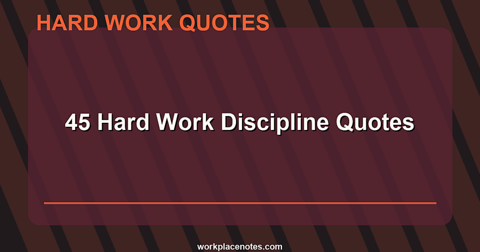 45 Hard Work Discipline Quotes