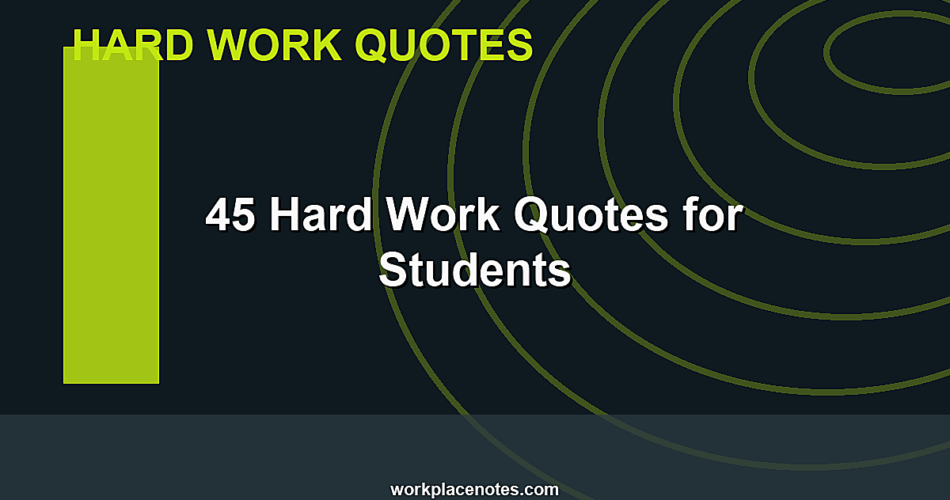 45 Hard Work Quotes for Students