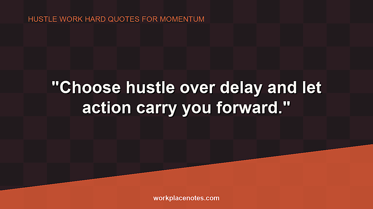 Hustle Work Hard Quotes for Momentum