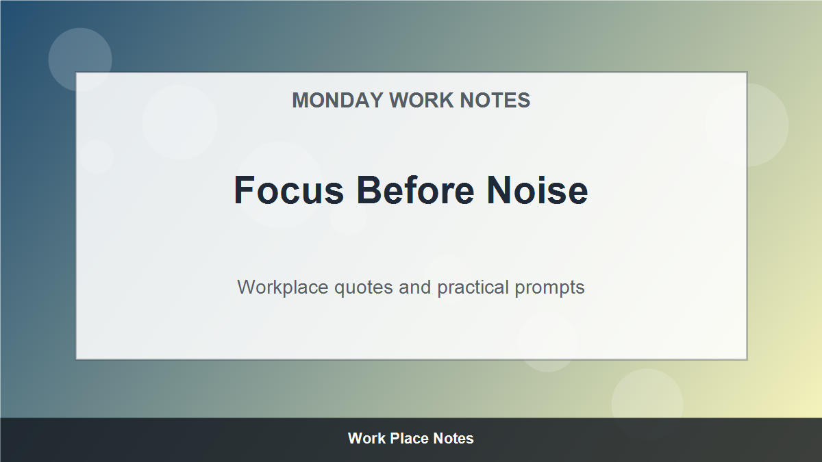 Monday Motivational Quotes for Work - Focus Before Noise