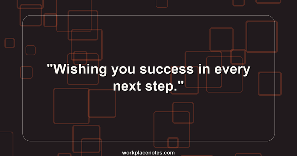 Wishing you success in every next step.