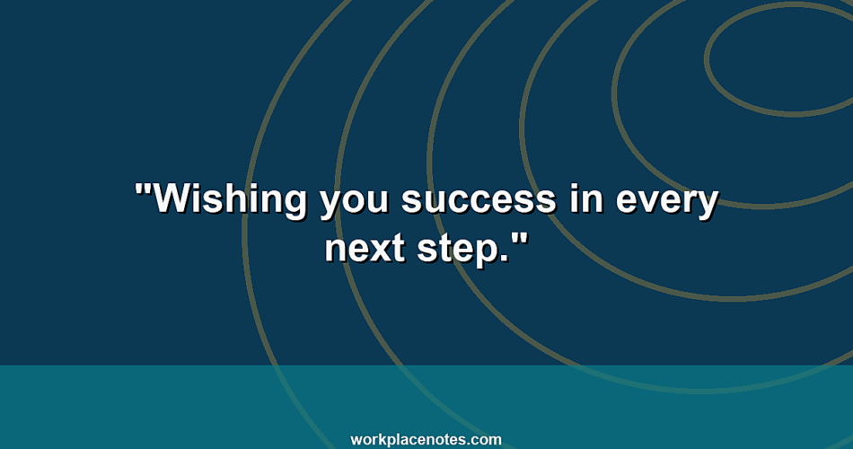 Wishing you success in every next step.