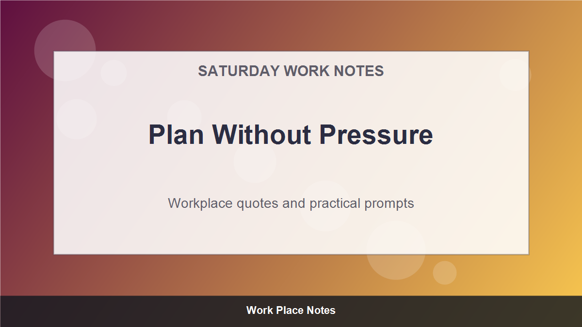 Saturday Motivational Quotes for Work - Plan Without Pressure