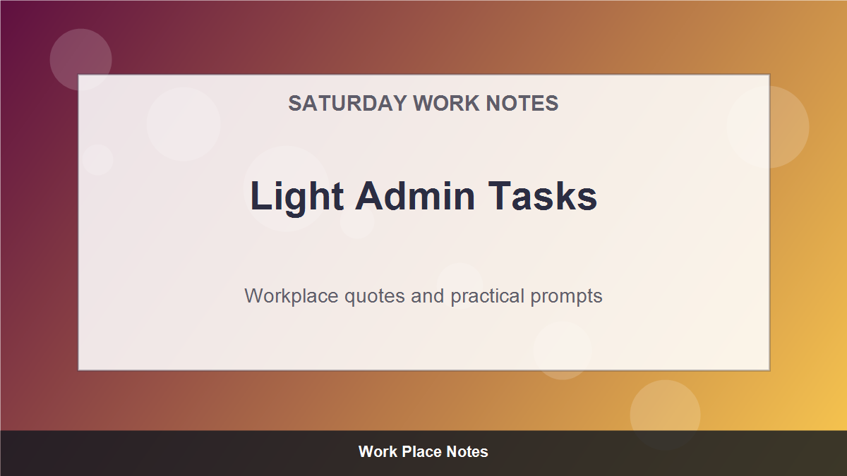 Saturday Motivational Quotes for Work - Light Admin Tasks