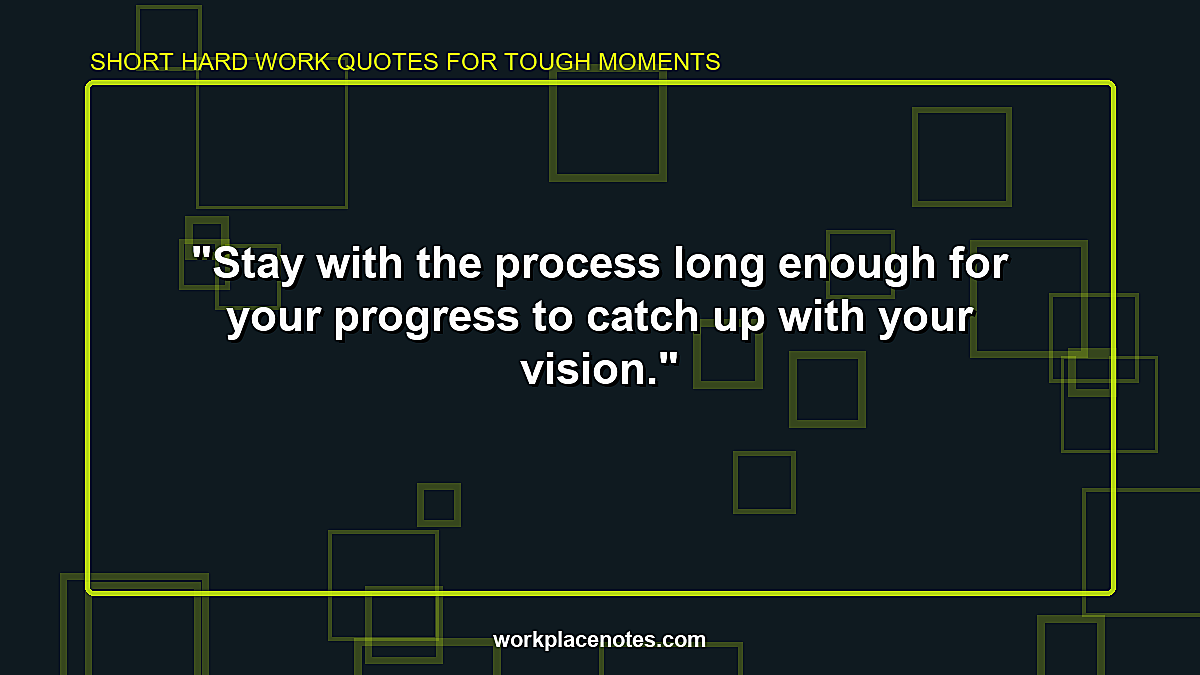 Short Hard Work Quotes for Tough Moments