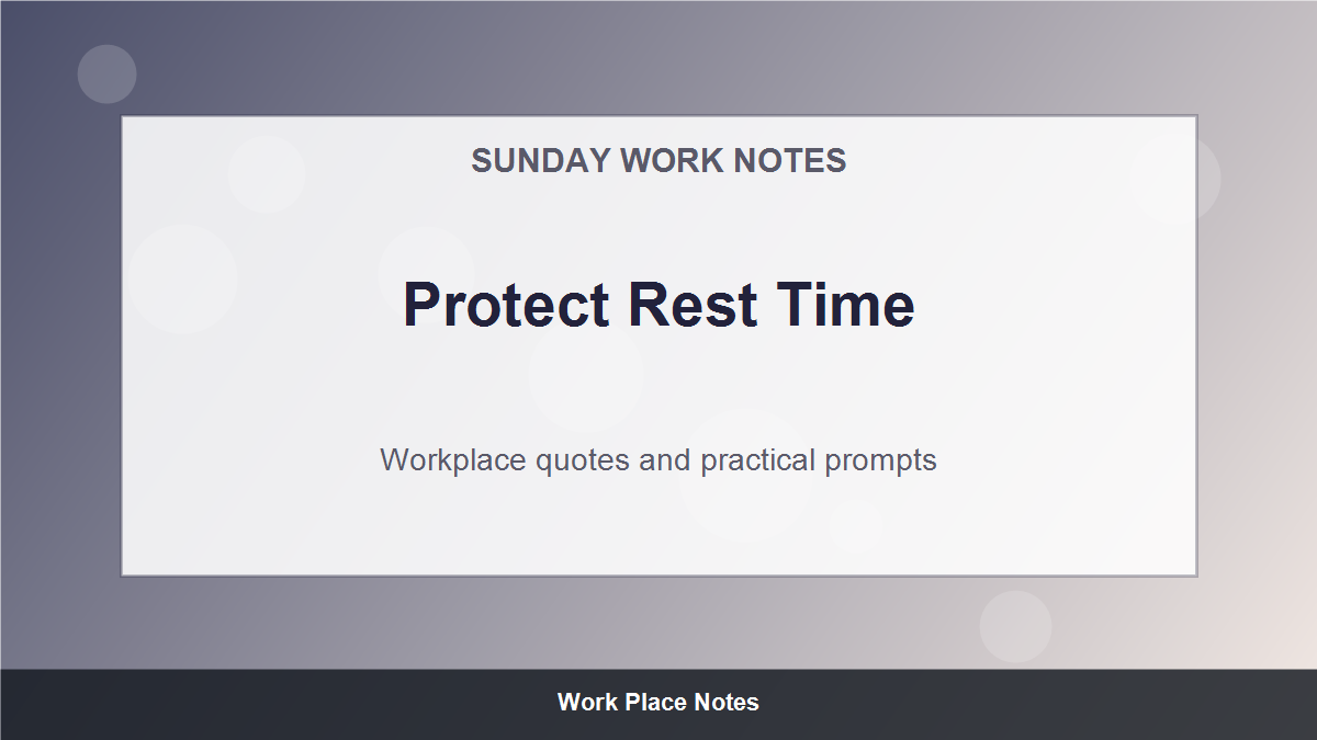 Sunday Motivational Quotes for Work - Protect Rest Time