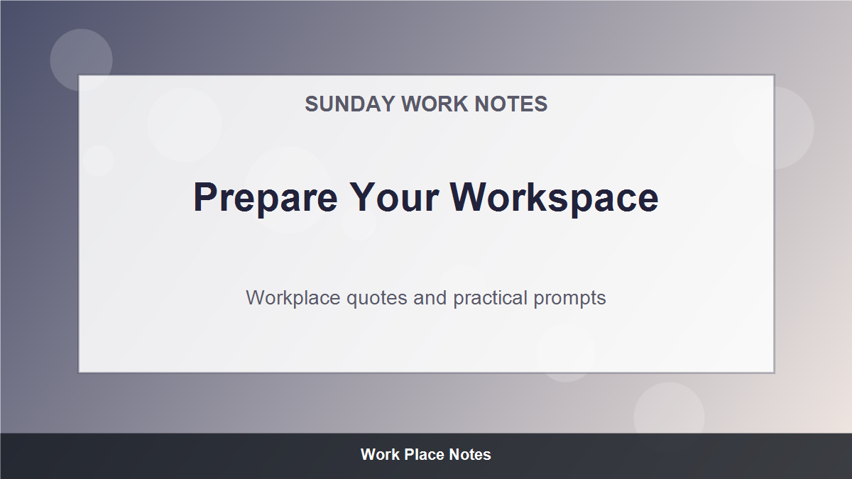 Sunday Motivational Quotes for Work - Prepare Your Workspace