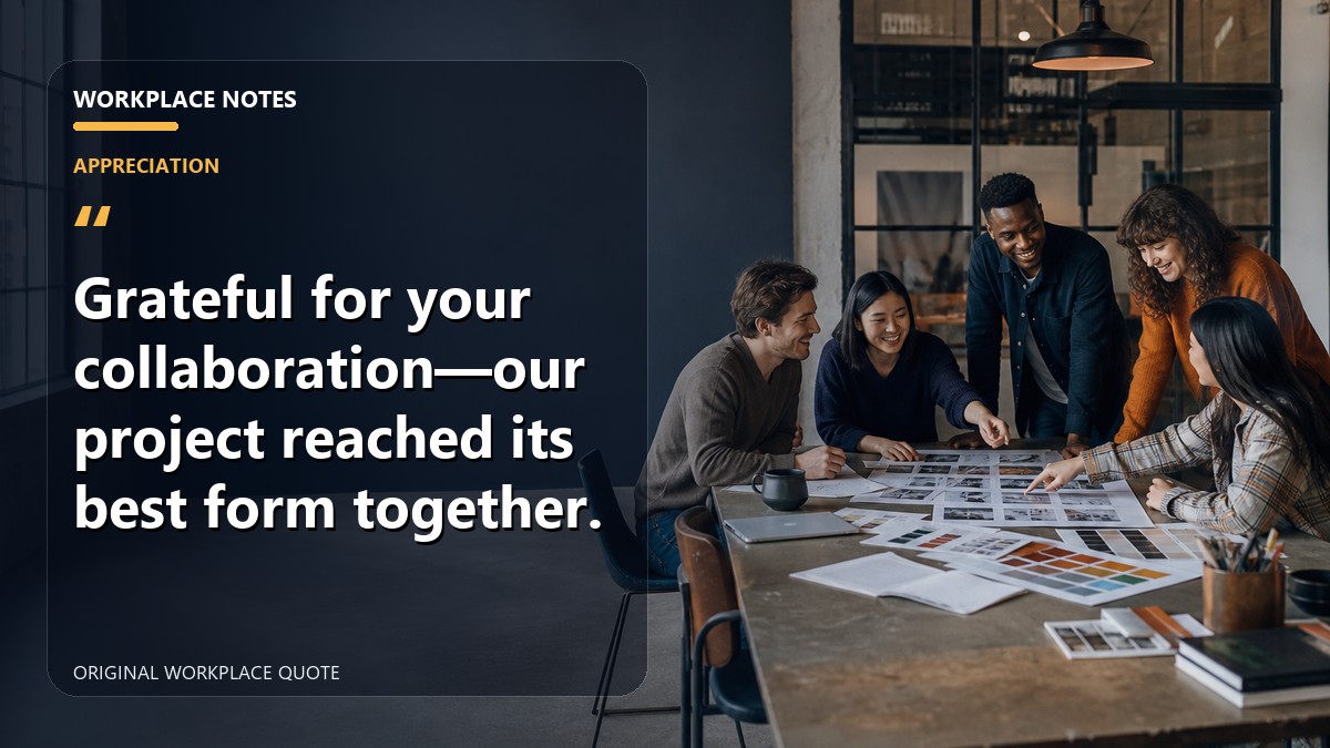Grateful for your collaboration—our project reached its best form together.