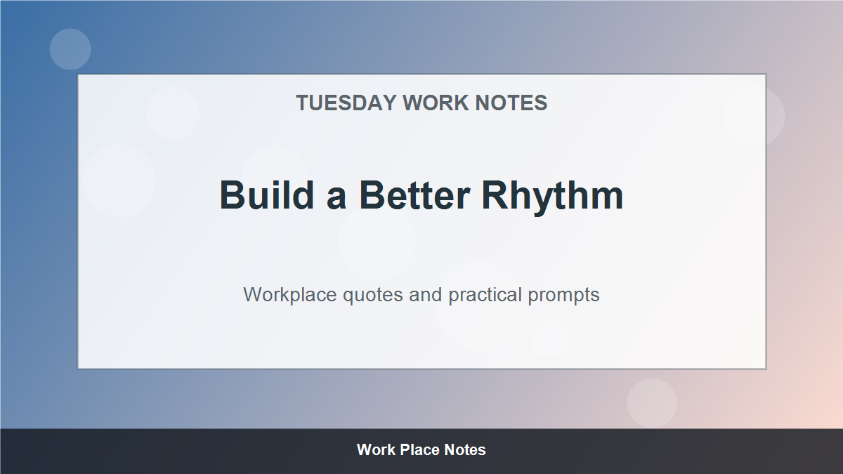 Tuesday Motivational Quotes for Work - Build a Better Rhythm