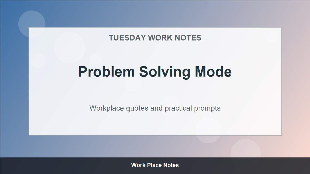 Tuesday Motivational Quotes for Work - Problem Solving Mode