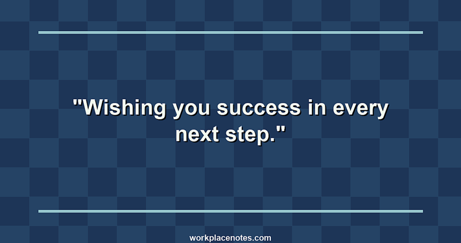 Wishing you success in every next step.