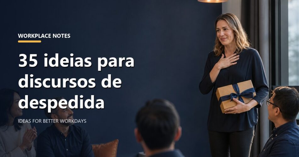 35 ideias para discursos de despedida
