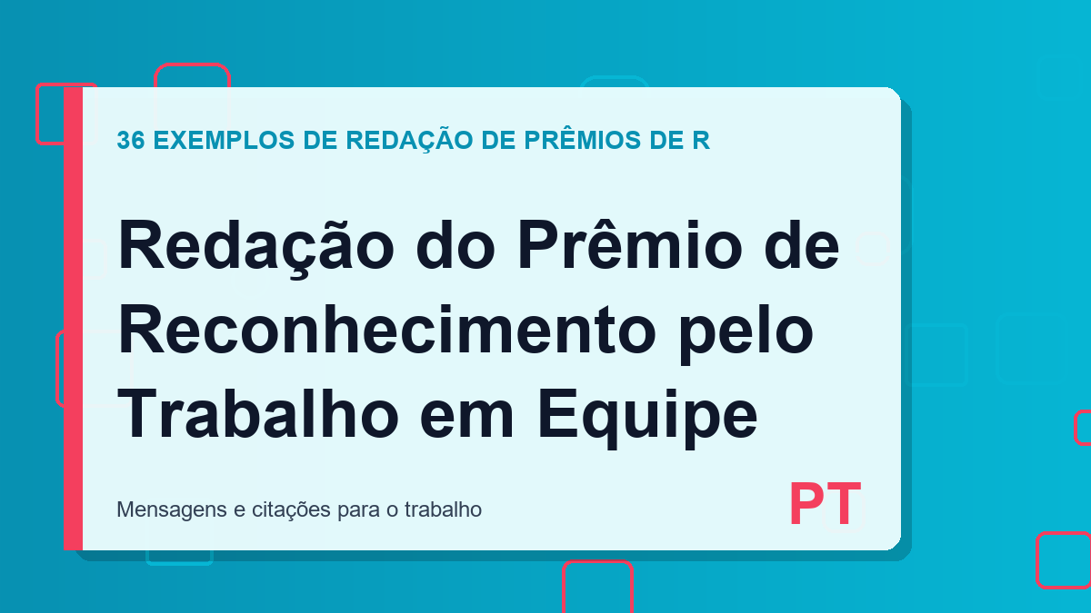 Redação do Prêmio de Reconhecimento pelo Trabalho em Equipe