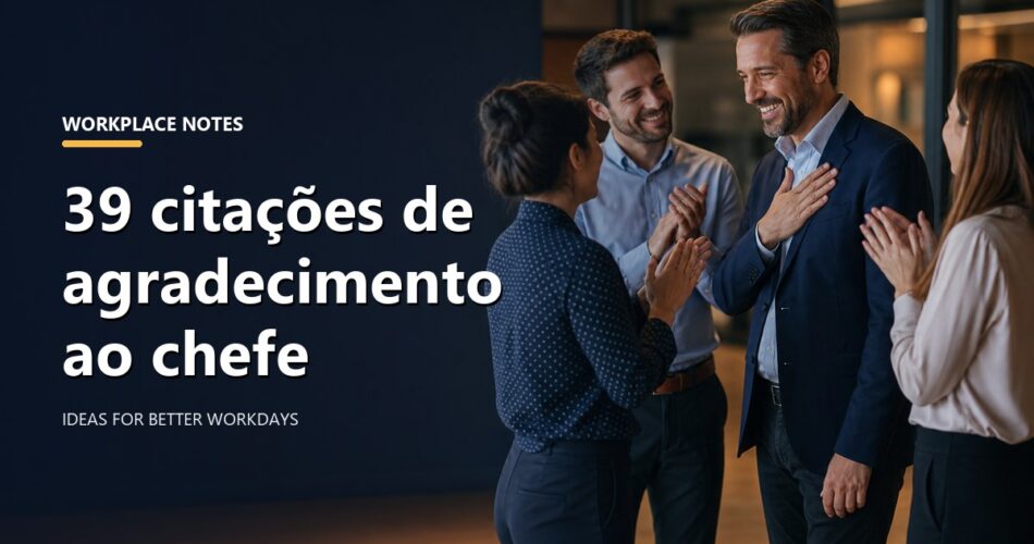 39 citações de agradecimento ao chefe