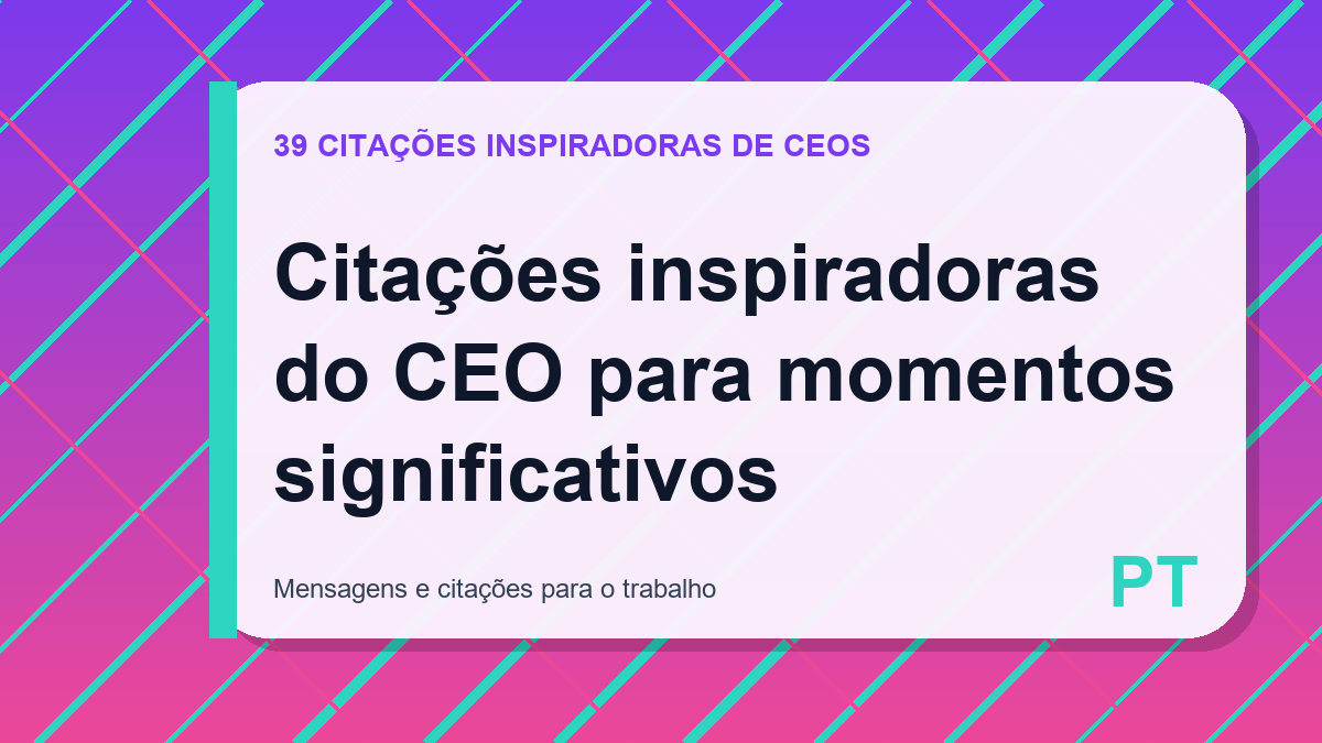 Citações inspiradoras do CEO para momentos significativos