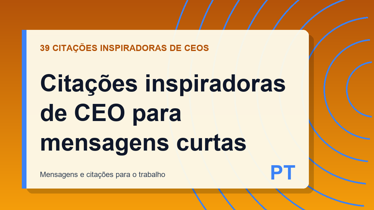 Citações inspiradoras de CEO para mensagens curtas