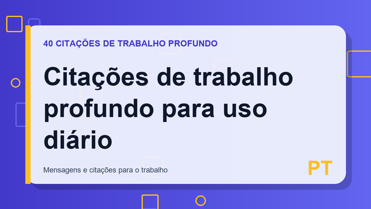 Citações de trabalho profundo para uso diário