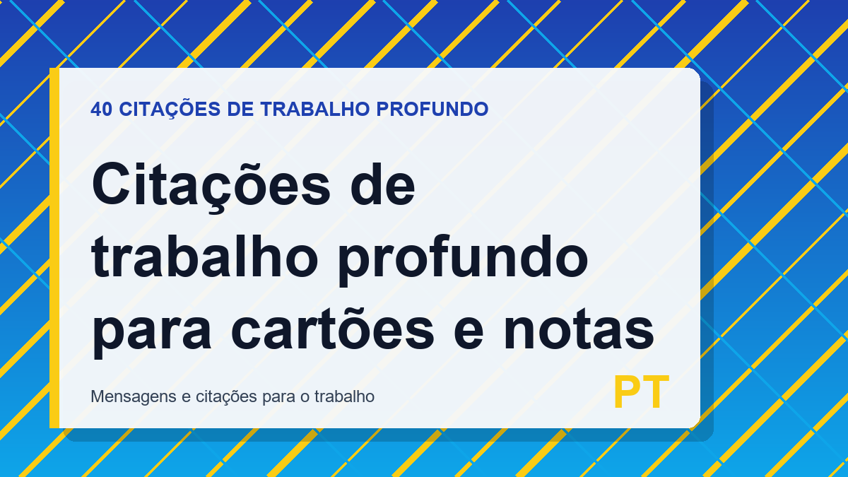 Citações de trabalho profundo para cartões e notas