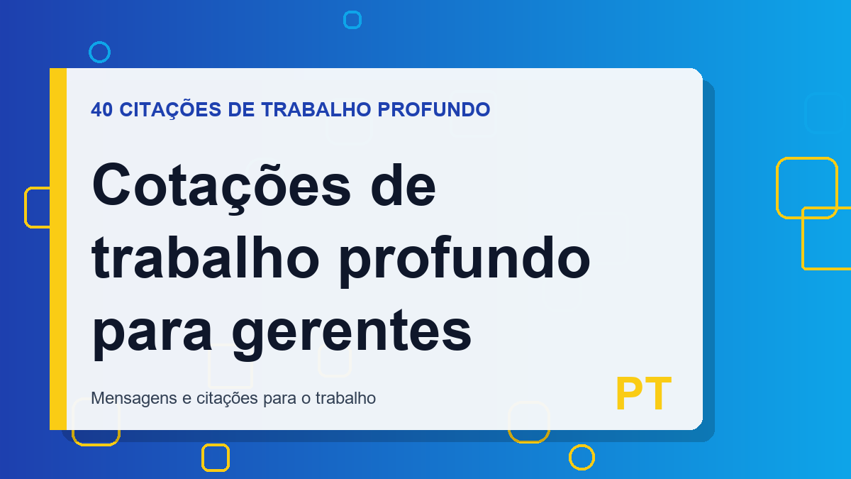 Cotações de trabalho profundo para gerentes