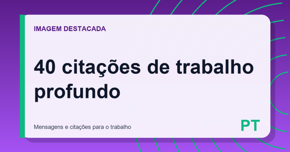 40 citações de trabalho profundo