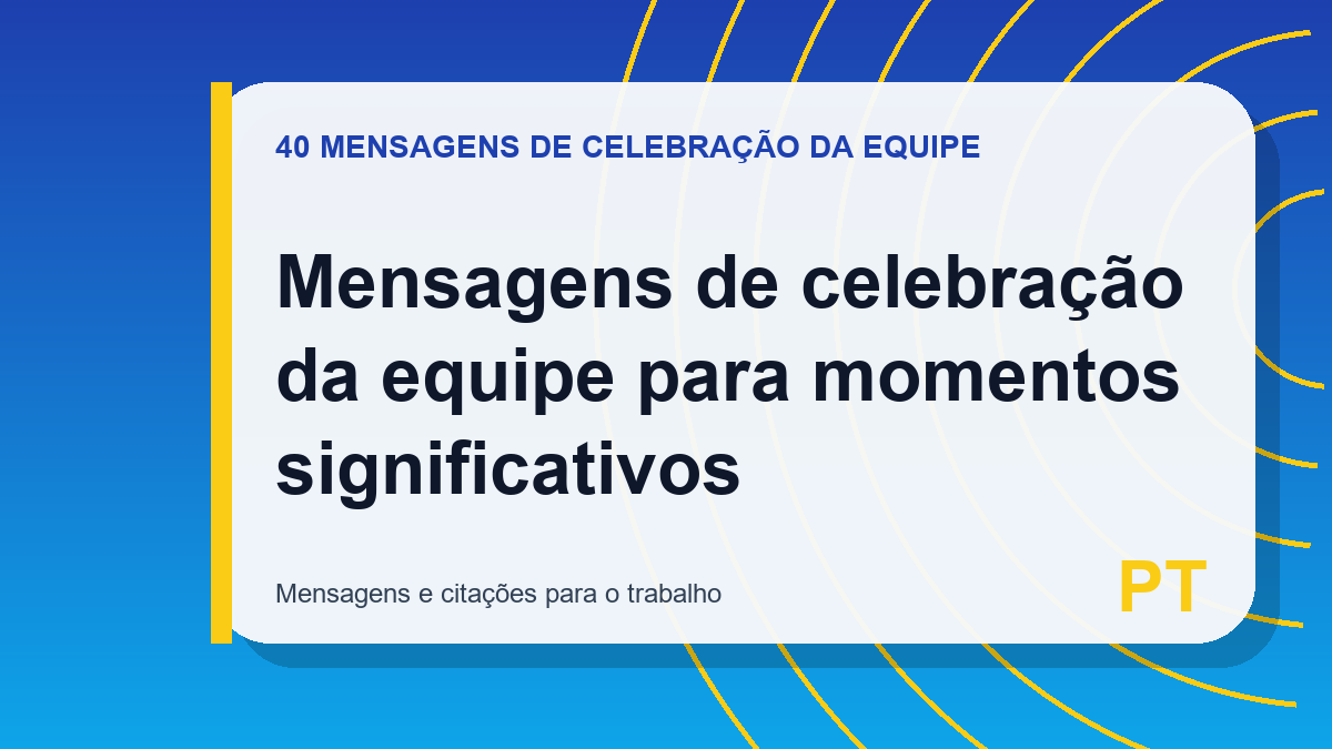 Mensagens de celebração da equipe para momentos significativos