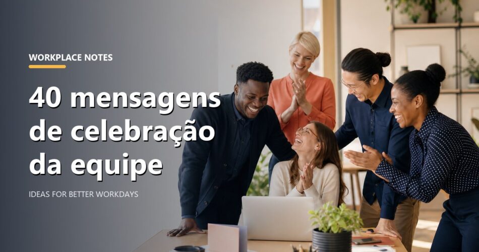 40 mensagens de celebração da equipe
