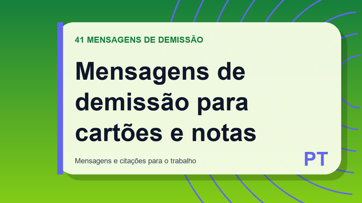 Mensagens de demissão para cartões e notas