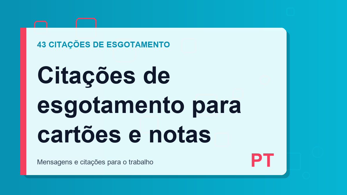 Citações de esgotamento para cartões e notas