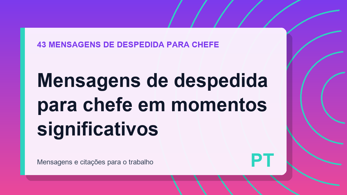 Mensagens de despedida para chefe em momentos significativos