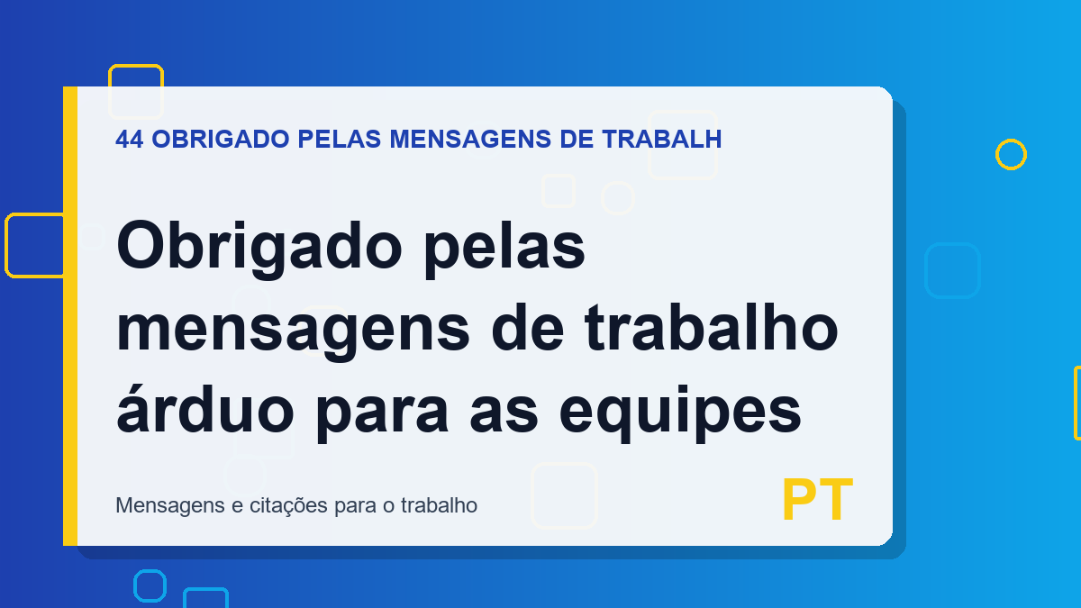 Obrigado pelas mensagens de trabalho árduo para as equipes