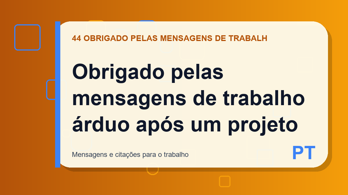 Obrigado pelas mensagens de trabalho árduo após um projeto