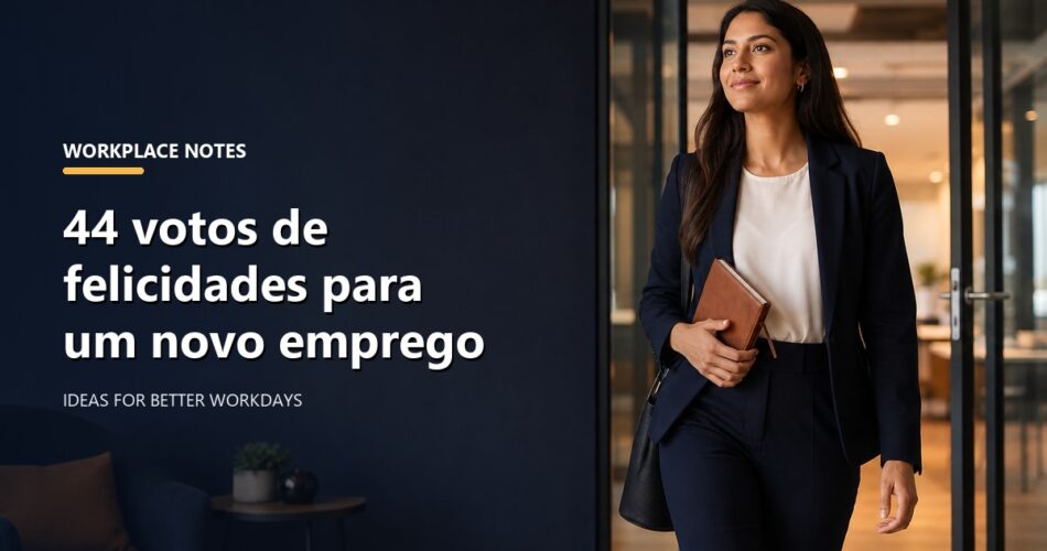 44 votos de felicidades para um novo emprego