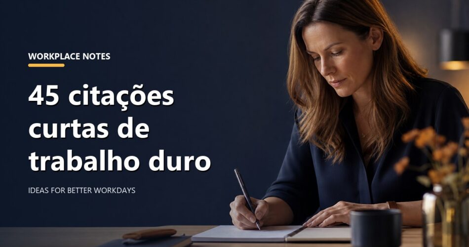 45 citações curtas de trabalho duro