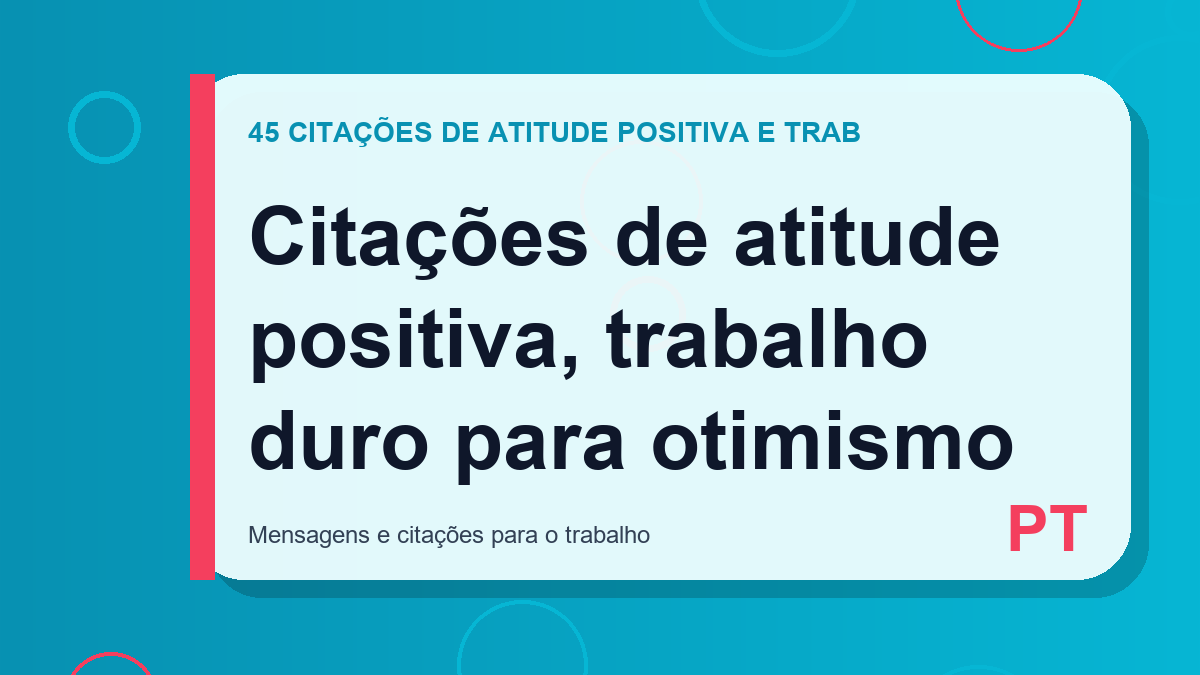 Citações de atitude positiva, trabalho duro para otimismo