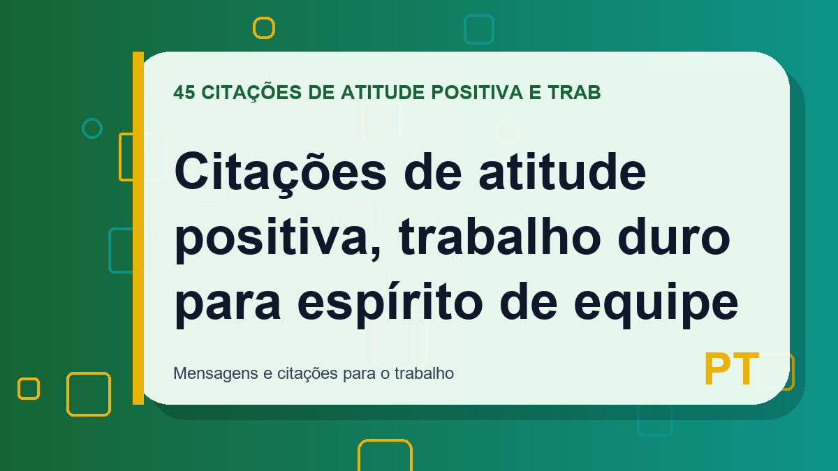 Citações de atitude positiva, trabalho duro para espírito de equipe