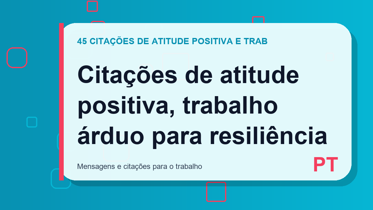 Citações de atitude positiva, trabalho árduo para resiliência