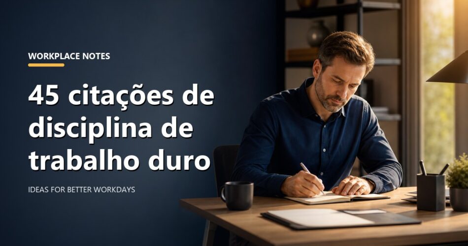 45 citações de disciplina de trabalho duro