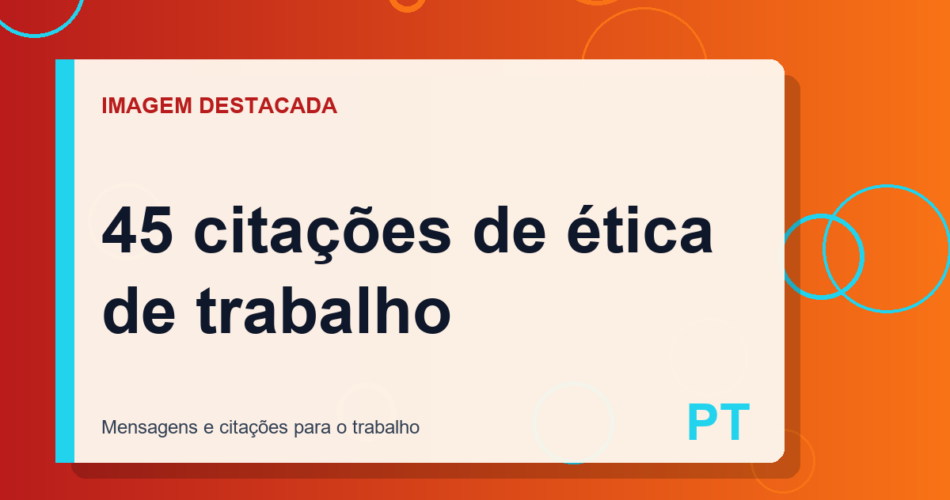 45 citações de ética de trabalho