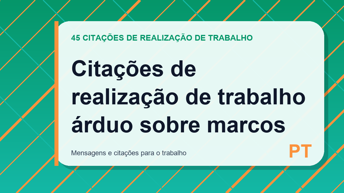 Citações de realização de trabalho árduo sobre marcos