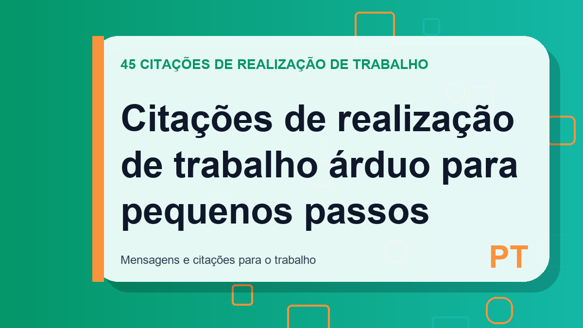 Citações de realização de trabalho árduo para pequenos passos