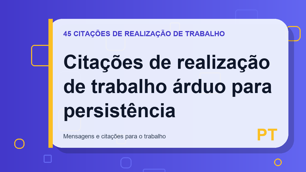 Citações de realização de trabalho árduo para persistência