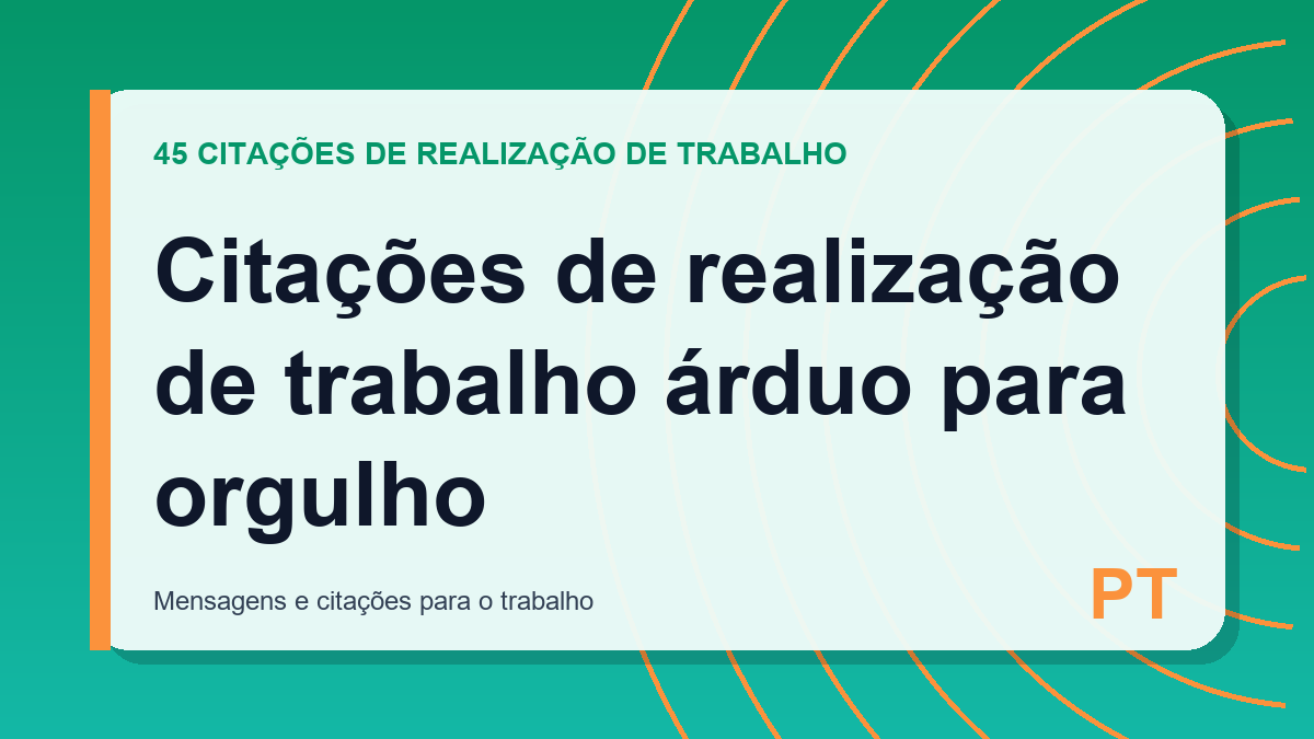 Citações de realização de trabalho árduo para orgulho