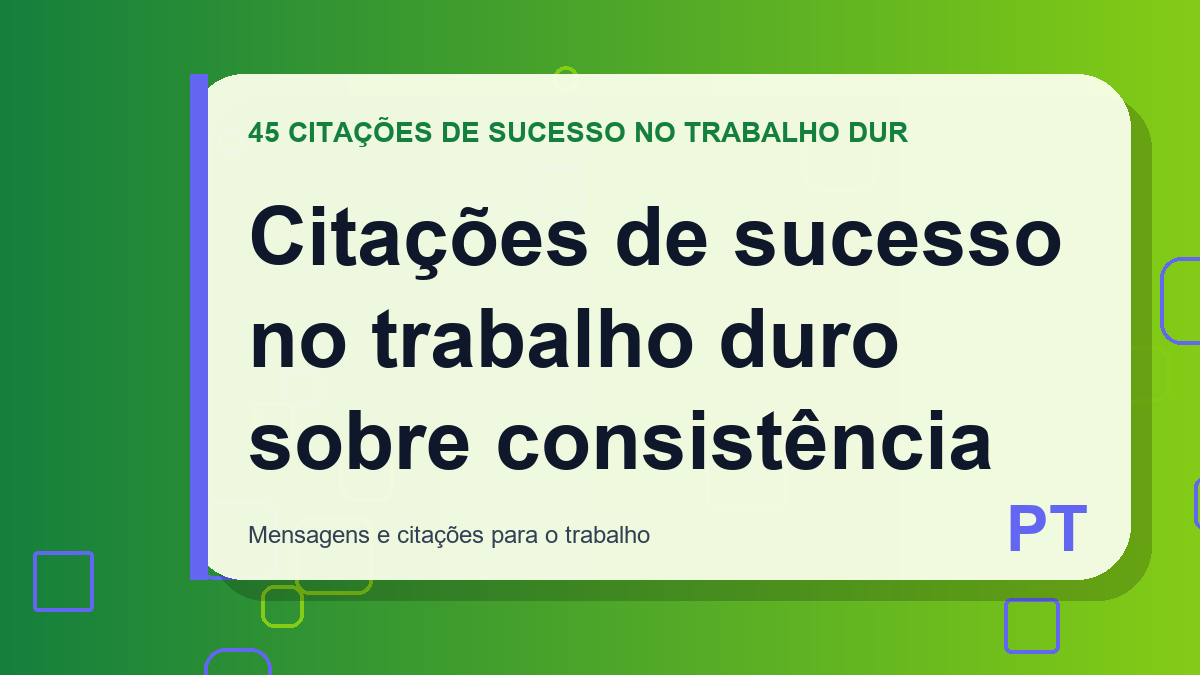 Citações de sucesso no trabalho duro sobre consistência