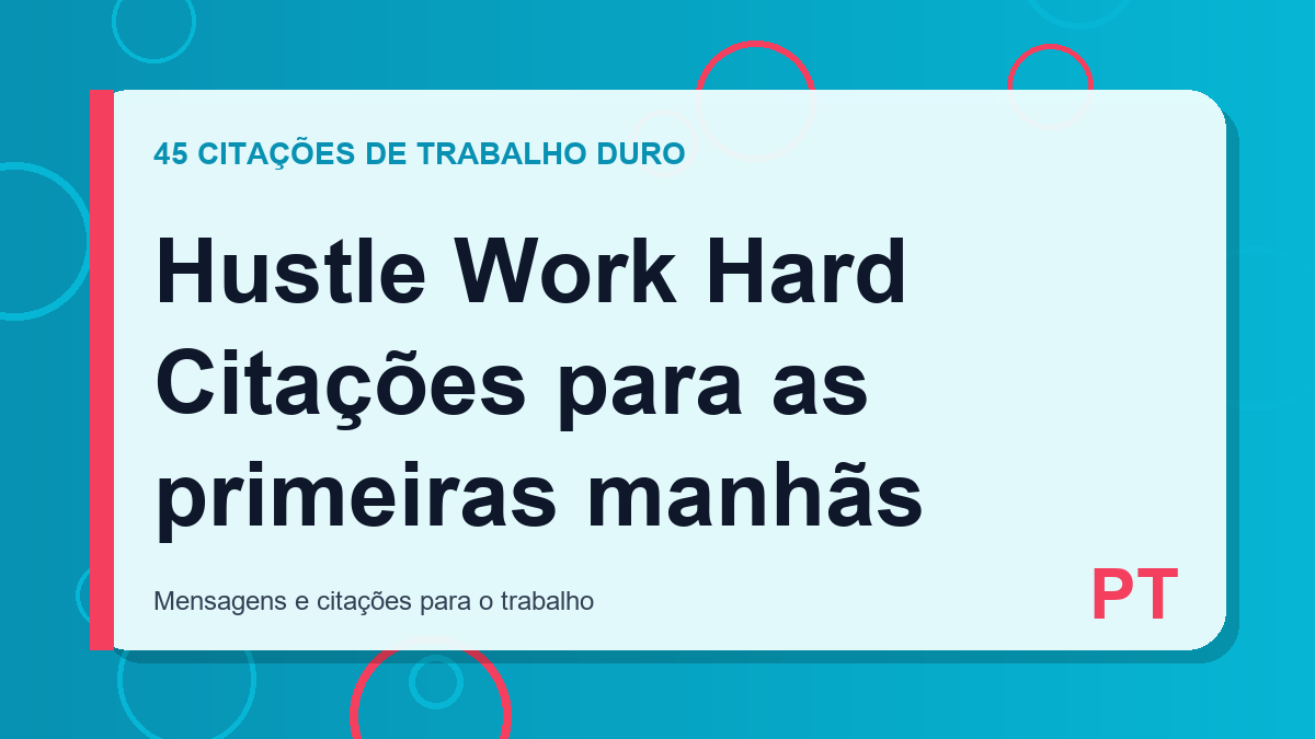 Hustle Work Hard Citações para as primeiras manhãs